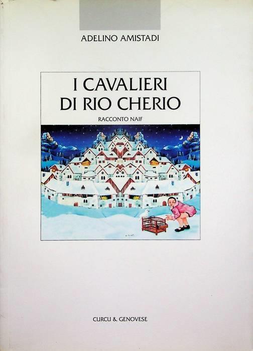 I cavalieri di Rio Cherio: racconto naif - copertina