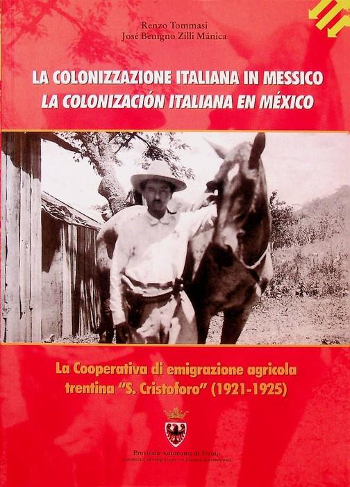 La colonizzazione italiana in Messico: la cooperativa di emigrazione agricola trentina S. Cristoforo, 1921-1925. Provincia autonoma di Trento. DT 5 - copertina