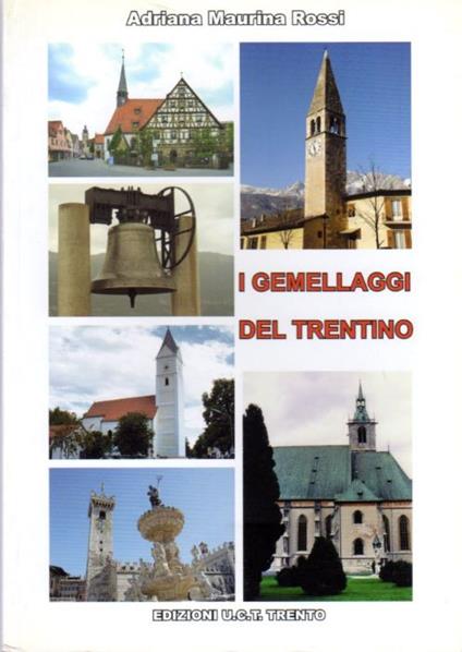 I gemellaggi del Trentino. Memoria delle radici - copertina