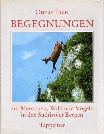 Begegnungen mit Menschen, Wild und Vögeln in den Südtiroler Bergen - copertina