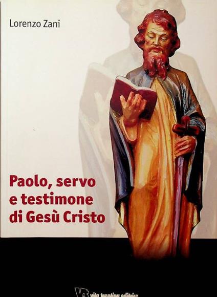 Paolo, servo e testimone di Gesù Cristo - Lorenzo Zani - copertina