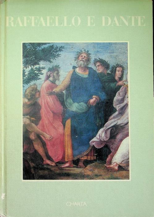 Raffaello e Dante. Mostra tenuta a Torre de' Passeri nel 1992 - Sanzio Raffaello - copertina