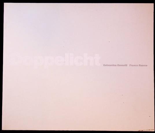 Doppelicht: Gelsomina Bassetti, Franco Rasma: 23.06-15.07/2007, Trento, Palazzo Trentini - copertina
