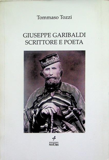 Giuseppe Garibaldi scrittore e poeta - copertina