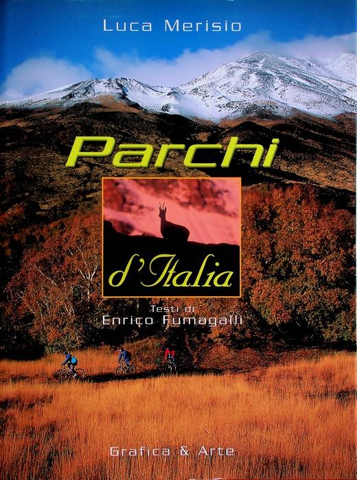 Parchi d'Italia. Testi di Enrico Fumagalli - Luca Merisio - copertina
