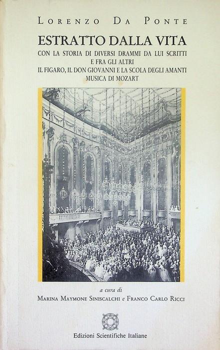 Estratto dalla vita con la storia di diversi drammi da lui scritti e fra gli altri Il Figaro, Il Don Giovanni e La scola degli Amanti, musica di Mozart. A cura di Marina Maymone Siniscalchi e Franco Carlo Ricci. Quaderni de La musica e la danza 3 - Lorenzo Da Ponte - copertina