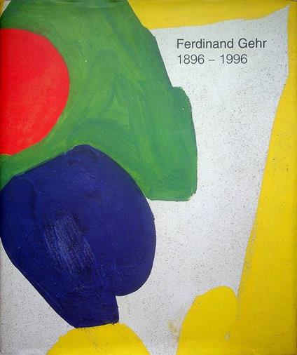 Ferdinand Gehr: 1896-1996. Catalogo della mostra tenuta a Lisbona nel 2001. Testo anche in lingua inglese - copertina