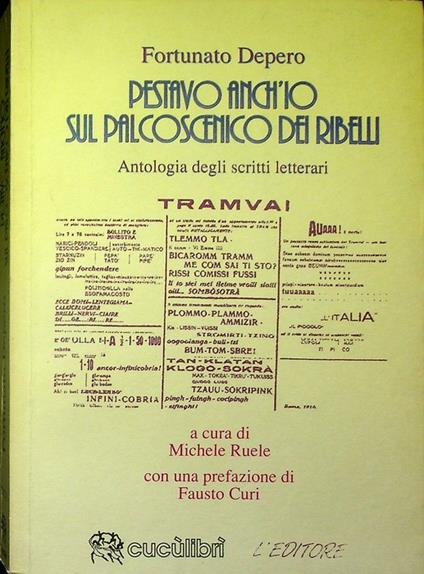 Pestavo anch'io sul palcoscenico dei ribelli: antologia degli scritti letterari - Fortunato Depero - copertina