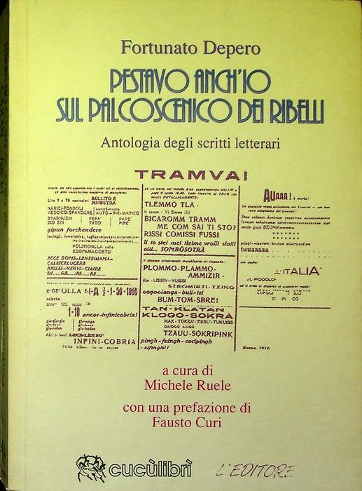Pestavo anch'io sul palcoscenico dei ribelli: antologia degli scritti letterari - Fortunato Depero - copertina