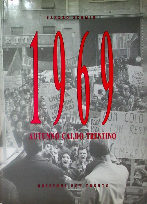 1969: autunno caldo trentino. Presentazione di Giuseppe Ferrandi. Teseo - copertina