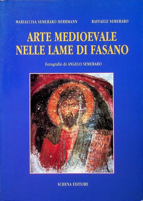 Arte medioevale nelle lame di Fasano. Nuova edizione rielaborata. Presentazione di Nunzio Schena. Corredo fotografico di Angelo Semeraro - copertina