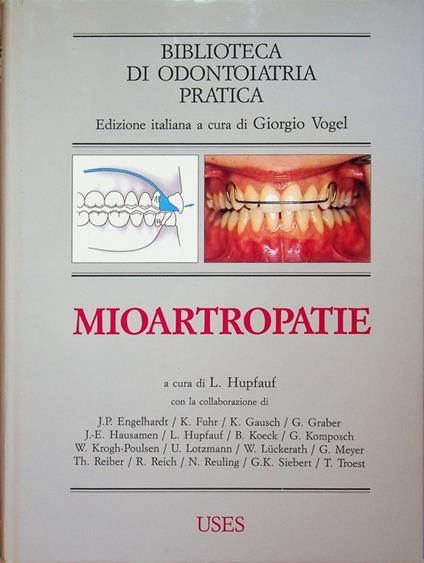 Mioartropatie. Trad. di Ivana Quattrini. Con la collaborazione di J. P. Engelhardt e altri. Biblioteca di odontoiatria pratica 8 - copertina