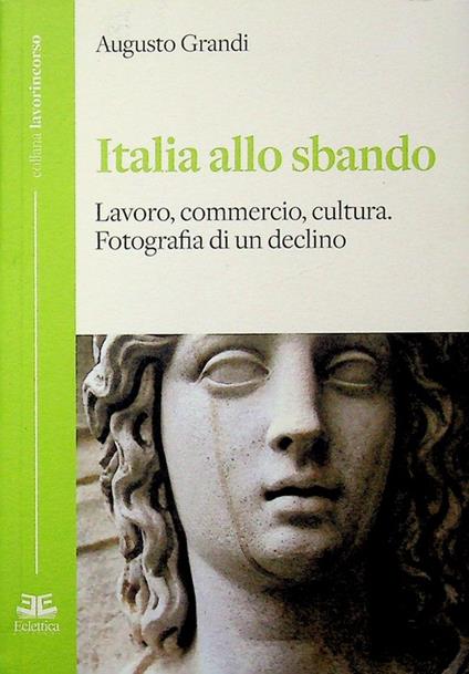 Italia allo sbando: lavoro, commercio, cultura: fotografia di un declino. Lavorincorso 1 - copertina