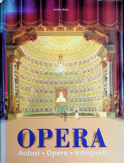 Opera: Compositori, Opere, Interpreti. Consulenza di Sigrid Neef - copertina