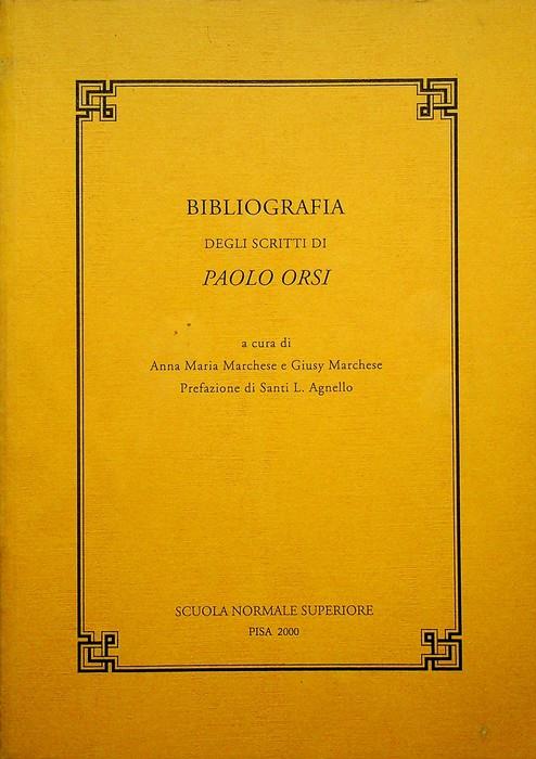 Bibliografia degli scritti di Paolo Orsi. Prefazione di Santi L. Agnello. Pubblicazioni della Classe di lettere e filosofia, Scuola normale superiore, Pisa. Scuola normale superiore 21 - copertina