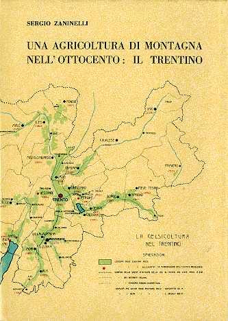 Una agricoltura di montagna nell'Ottocento: il Trentino. Collana di monografie XXXIII - Sergio Zaninelli - copertina
