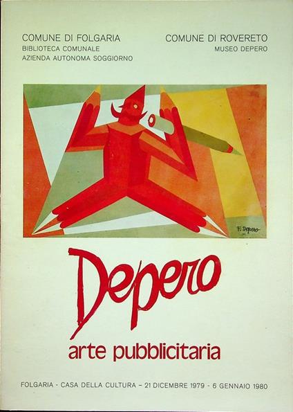 Depero: arte pubblicitaria. Catalogo della mostra tenuta a Folgaria, Casa della Cultura, 21 dicembre 1979-6 gennaio 1980 - Luigi Serravalli - copertina