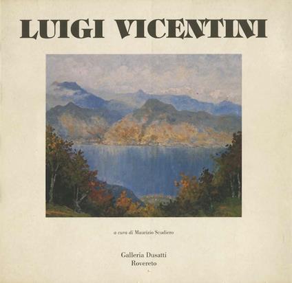 Luigi Vicentini: opere 1930-1970 - Maurizio Scudiero - copertina