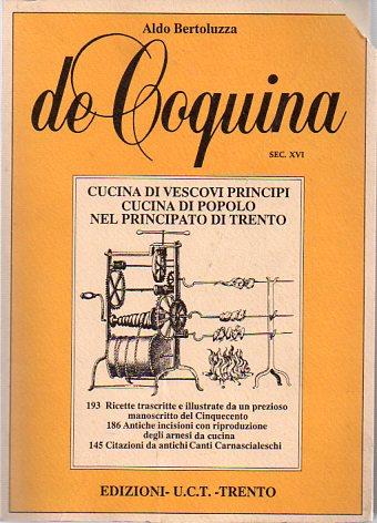 De coquina: cucina di vescovi principi, cucina di popolo nel Principato di Trento - Aldo Bertoluzza - copertina