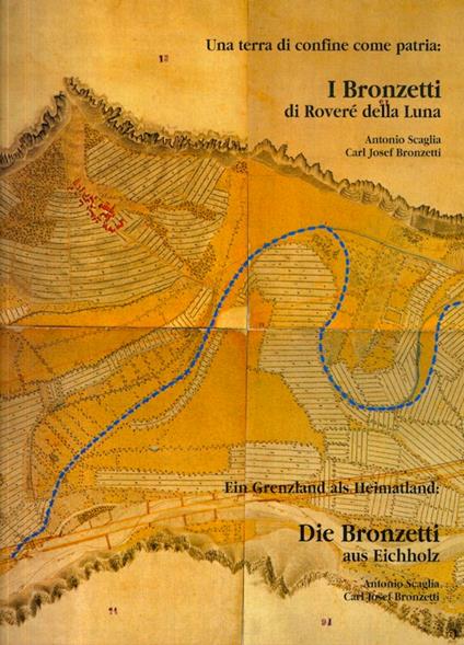 Una terra di confine come patria: I Bronzetti di Roverè della Luna - Ein Grenzland als Heimatland: Die Bronzetti aus Eichholz - Antonio Scaglia - copertina