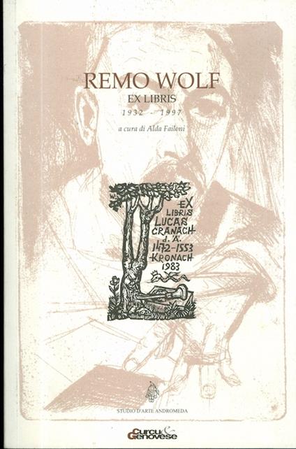 Remo Wolf: ex libris: 1932-1997 - Alda Failoni - copertina