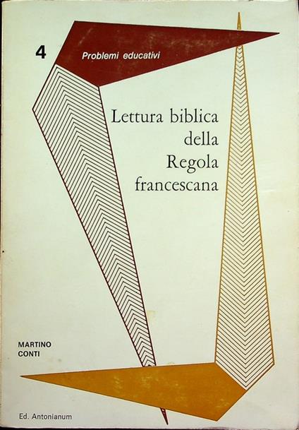 Lettura biblica della Regola francescana. Presentazione di Andrea Boni. Collana Problemi educativi - copertina