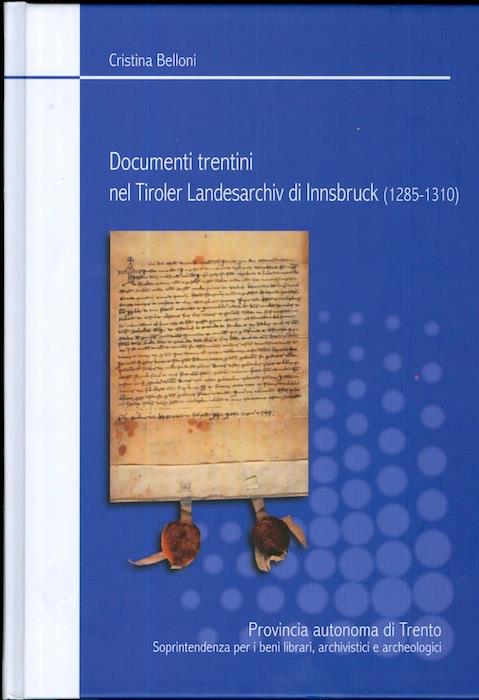 Documenti trentini nel Tiroler Landesarchiv di Innsbruck: 1285-1310. Archivi del Trentino - copertina