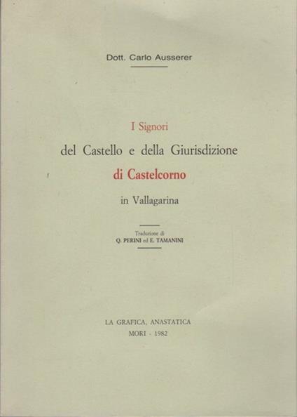 I Signori del Castello e della Giurisdizione di Castelcorno in Vallagarina - Carl Ausserer - copertina