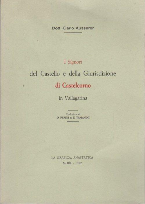 I Signori del Castello e della Giurisdizione di Castelcorno in Vallagarina - Carl Ausserer - copertina