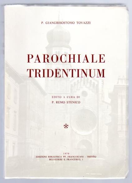 Parochiale Tridentinum. Edito a cura di P. Remo Stenico - Giangrisostomo Tovazzi - copertina