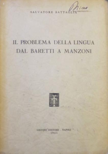 Il problema della lingua dal Baretti al Manzoni - Salvatore Battaglia - copertina