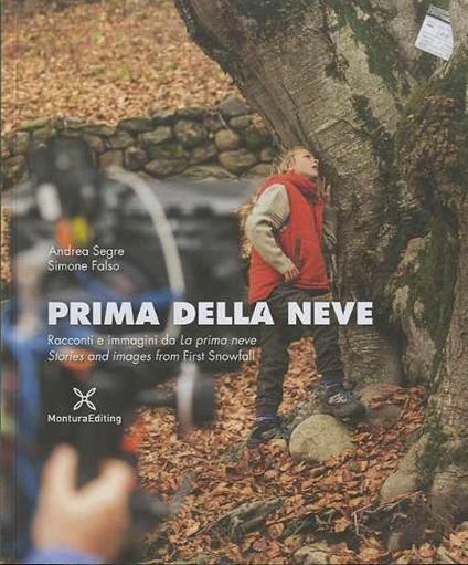 Prima della neve: racconti e immagini da La prima neve. Testo in italiano e inglese - copertina