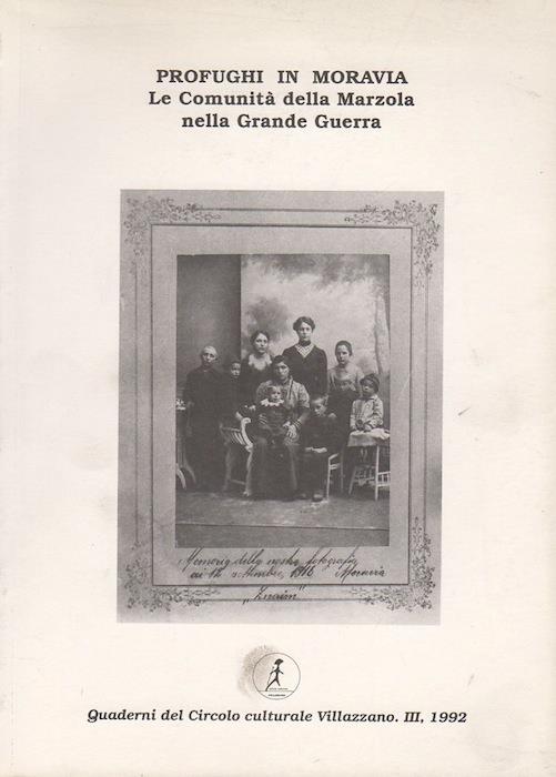 Profughi in Moravia: le comunità della Marzola nella Grande guerra. Quaderni del Circolo culturale Villazzano Circolo culturale 3 - copertina