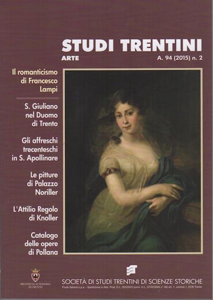 Studi trentini arte: Il romanticismo di Francesco Lampi. A. 94 (2015) n. 2 - copertina