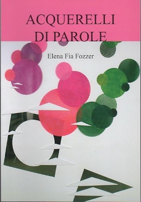 Elena Fia: Acquerelli di parole - copertina
