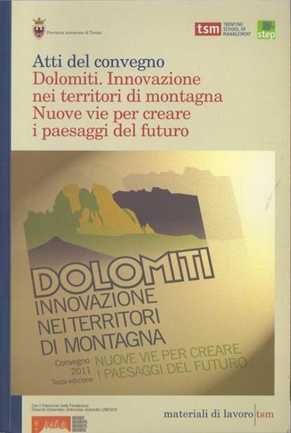 Dolomiti: innovazione nei territori di montagna: nuove vie per creare i paesaggi del futuro - copertina