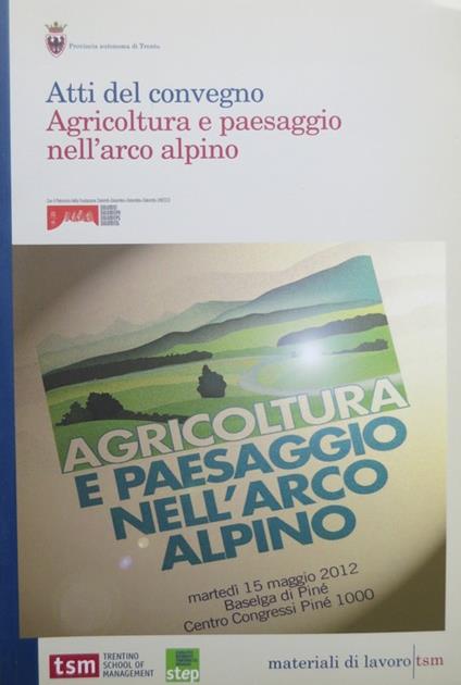 Agricoltura e paesaggio nell'arco alpino. Materiali di lavoro - copertina