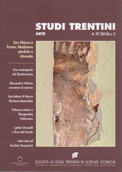 Studi trentini arte: San Marco a Trento: Medioevo perduto e ritrovato. A. 97 (2018) n.2 - copertina