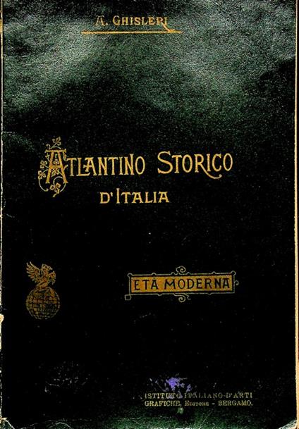 Atlantino storico d'Italia: 3. Evo moderno: con nuova tavola dell'Africa italiana. 26. rist - Arcangelo Ghisleri - copertina