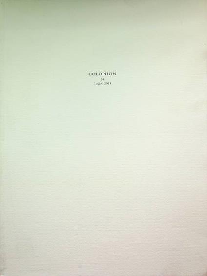 Colophon: quadrimestrale di libri d'artista e di bei libri: 34 (luglio 2011) - copertina