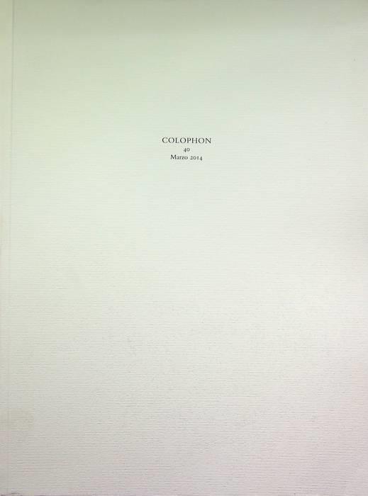 Colophon: quadrimestrale di libri d'artista e di bei libri: 40 (marzo 2014) - copertina