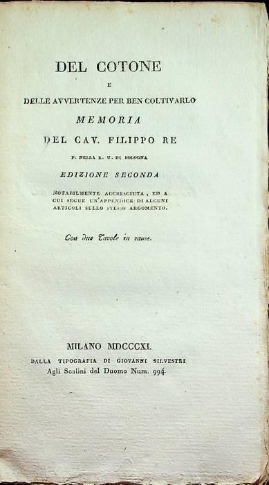 Del cotone e delle avvertenze per ben coltivarlo: memoria. Edizione seconda notabilmente accresciuta, ed a cui segue un’Appendice di alcuni articoli sullo stesso argomento - Filippo Re - copertina