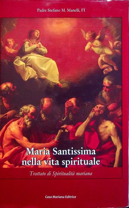 Maria santissima nella vita spirituale: trattato di spiritualità mariana, - copertina