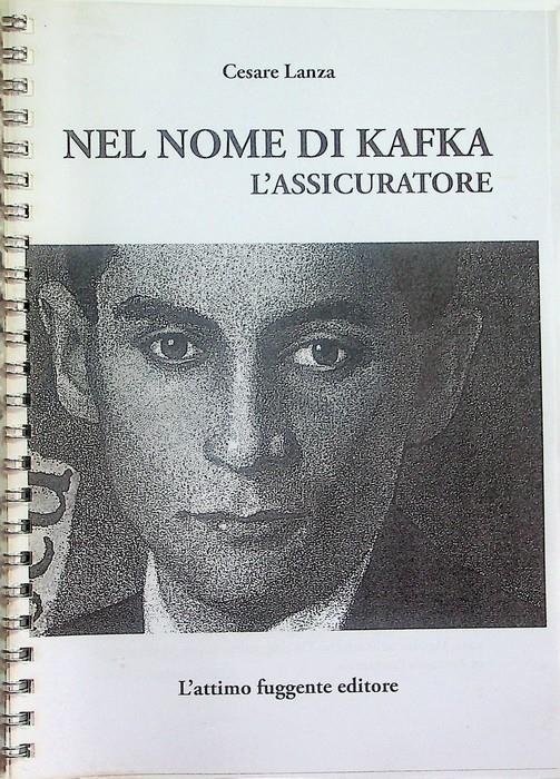 Nel nome di Kafka: l'assicuratore - Cesare Lanza - copertina