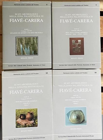 Scavi archeologici nella zona palafitticola di Fiavé-Carera: Parte I: Campagne 1969-1976: situazione dei depositi e dei resti strutturali Parte II: Campagne 1969-1976: resti della cultura materiale: metallo-osso-litica-legno Parte III.1-2: Campagne - Renato Perini - copertina