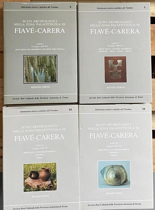 Scavi archeologici nella zona palafitticola di Fiavé-Carera: Parte I: Campagne 1969-1976: situazione dei depositi e dei resti strutturali Parte II: Campagne 1969-1976: resti della cultura materiale: metallo-osso-litica-legno Parte III.1-2: Campagne - Renato Perini - copertina