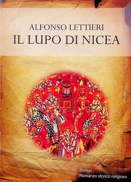 Il lupo di Nicea: thriller romanzo storico religioso - Alfonso Lettieri - copertina