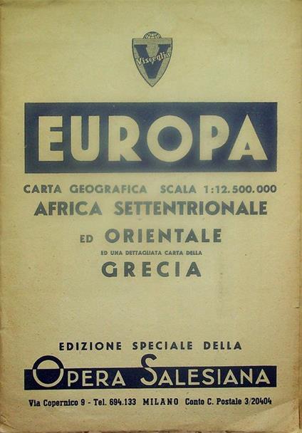 Europa: carta geografica scala 1:12.500.000 Africa Settentrionale ed Orientale ed una dettagliata carta della Grecia. Edizione speciale - copertina