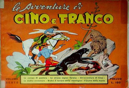 Le avventure di Cino e Franco: volume sesto: La zampa di pantera - Lo strano signor Tarany - Un'avventura di Cino - Le dodici avventure - Broko il terrore della montagna - Il fiume della morte - Lyman Young - copertina
