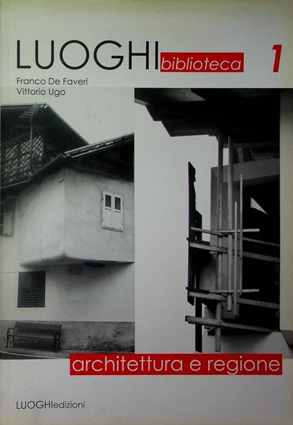 Architettura e regione. Biblioteca 1 - Franco De Faveri - copertina